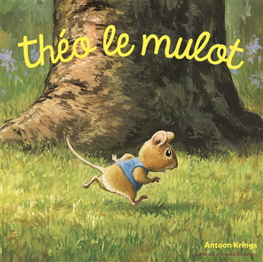 Couverture de Théo le mulot par Antoon Krings