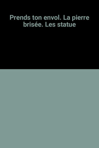 Sky dancers (Album). Vol. 3. Prends ton envol. La pierre brisée. Les statues