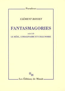 Fantasmagories. Le réel, l'imaginaire et l'illusoire