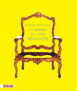 Chefs d'oeuvre du Musée des arts décoratifs