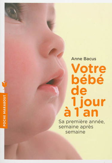 Votre bébé de 1 jour à 1 an
