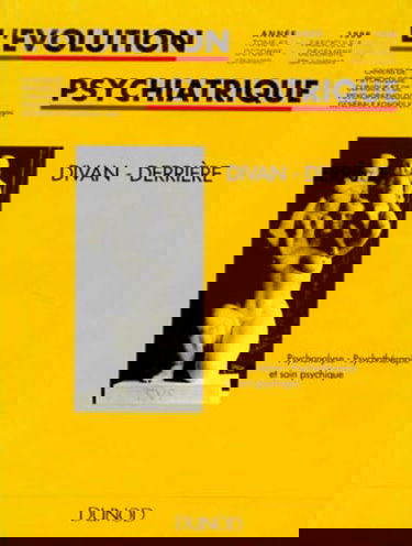 L'Evolution Psychiatrique Volume 61 N° 4 Octobre-Decembre 1996 : Divan-Derriere, Psychanalyse, Psychotherapie Et Soin Psychique