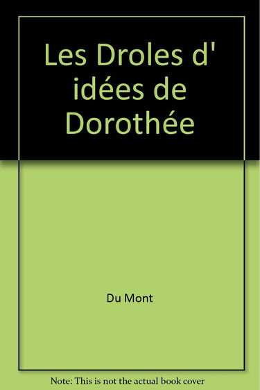 13 les Droles d Idees de Dorothee