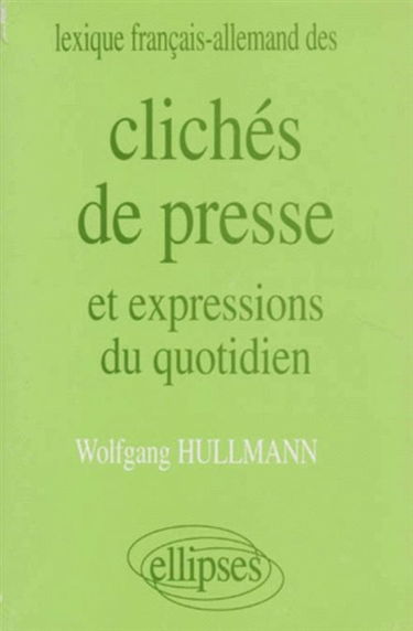 Lexique français-allemand des clichés de presse et expressions du quotidien