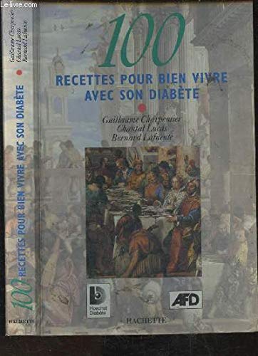 100 recettes pour bien vivre avec son diabète