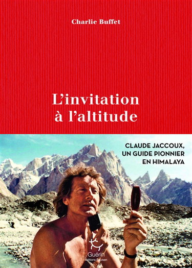 Couverture de L'invitation à l'altitude : Claude Jaccoux, un pionnier en Himalaya
