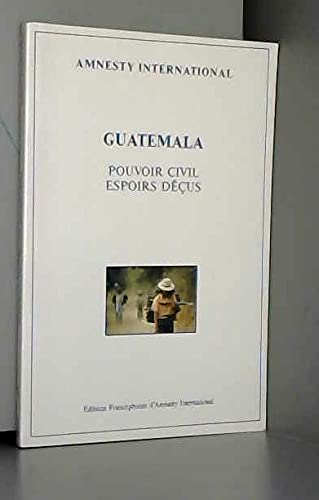 Guatemala, pouvoir civil, espoirs decus