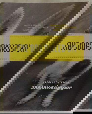 The Dog Dialed 911: A Book of Lists from The Smoking Gun