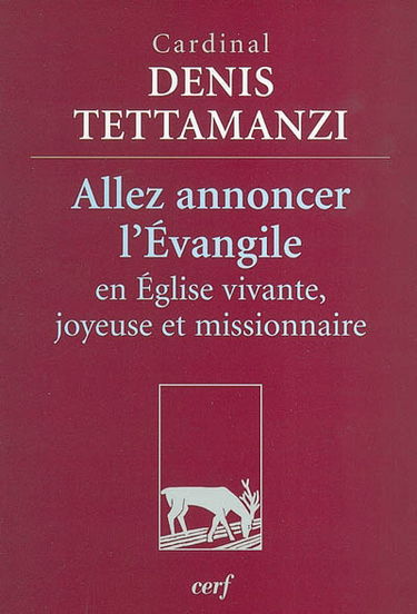 Allez annoncer l'Evangile : en Eglise vivante, joyeuse et missionnaire