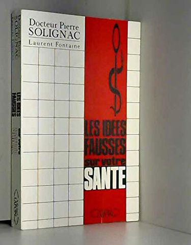 Les Idées fausses sur votre santé
