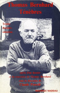 Ténèbres : textes, discours, entretien. A la rencontre de Thomas Bernhard