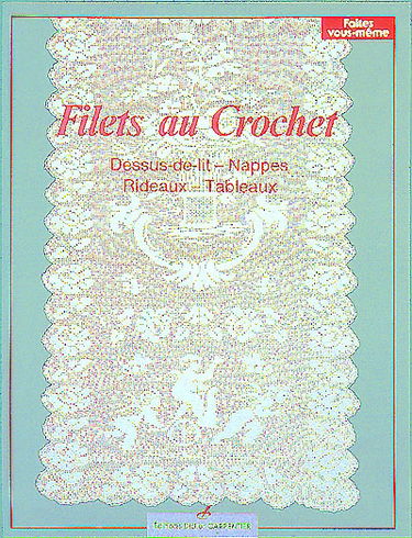 Filets au crochet : dessus-de-lit, nappes, rideaux, tableaux