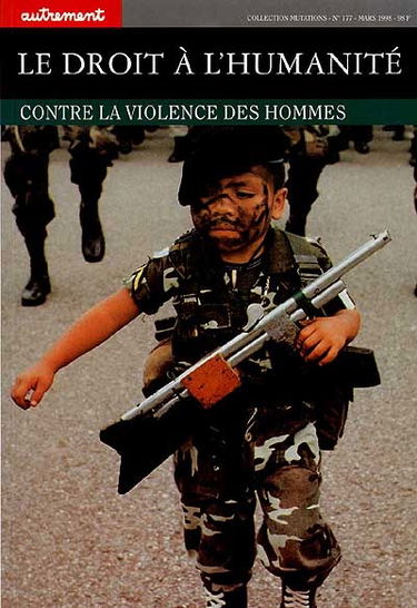Le droit à l'humanité : contre la violence obscène des hommes