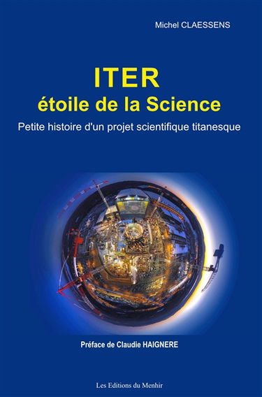 Iter, étoile de la science : petite histoire d'un projet scientifique titanesque