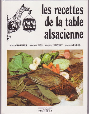 Les Recettes de la table alsacienne