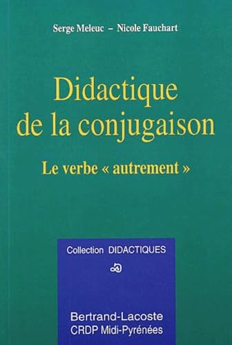 Didactique de la conjugaison : le verbe autrement
