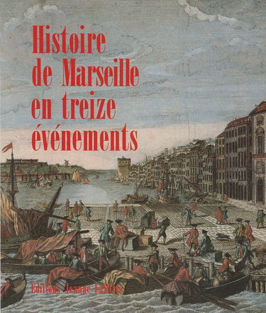 Histoire de Marseille en treize événements