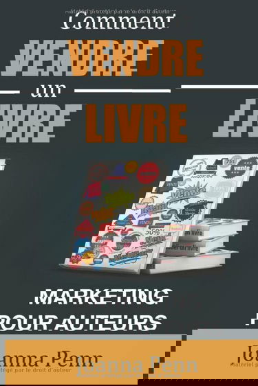 Comment vendre un livre: Marketing pour auteurs