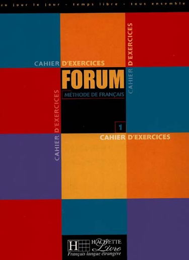Forum, méthode de français, niveau 1 : cahier d'activités