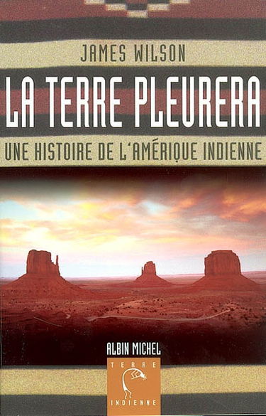 La terre pleurera : une histoire de l'Amérique indienne