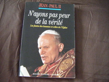 N'ayons pas peur de la vérité : les fautes des hommes et de l'Eglise
