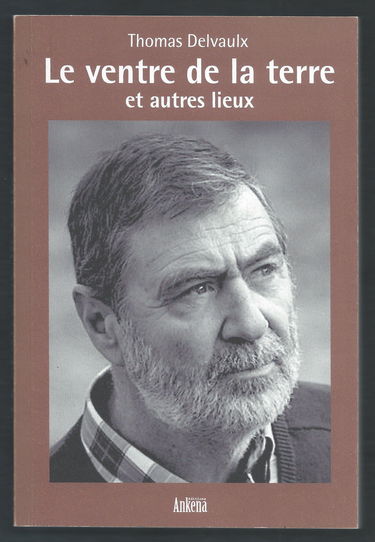 Le ventre de la terre et autres lieux