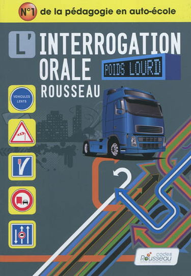 L'interrogation orale Rousseau poids lourd : permis C-E(C)-D-E(D) : préparation à l'examen