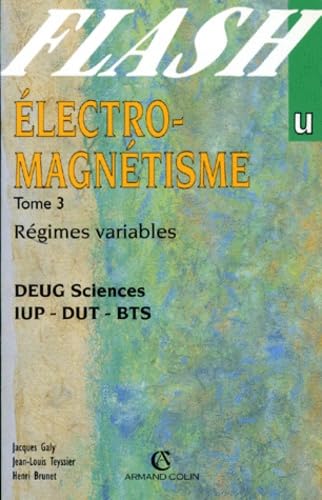 Electromagnétisme. Vol. 3. Régimes variables