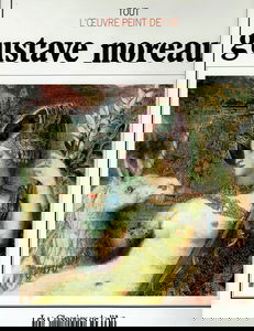 Tout l'oeuvre peint de Gustave Moreau