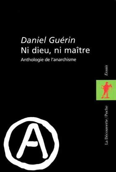 Ni Dieu, ni maître : anthologie de l'anarchisme