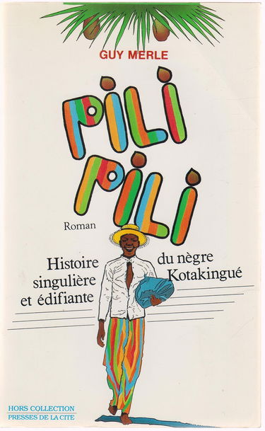 Pili-Pili : histoire singulière et édifiante du nègre Kotakingué