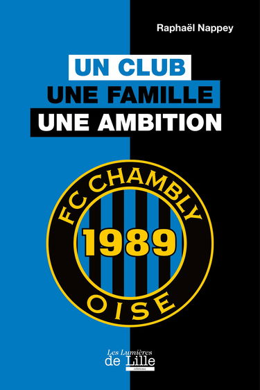 FC Chambly Oise: Un club, une famille, une ambition