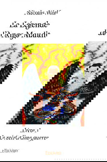 La légende de l'ange maudit – livre 1 : Le récit d'une guerre