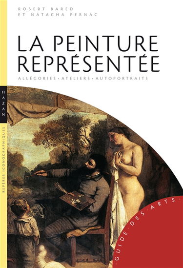 La peinture représentée : allégories, ateliers, autoportraits