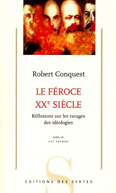 Le féroce XXe siècle : réflexions sur les ravages des idéologies
