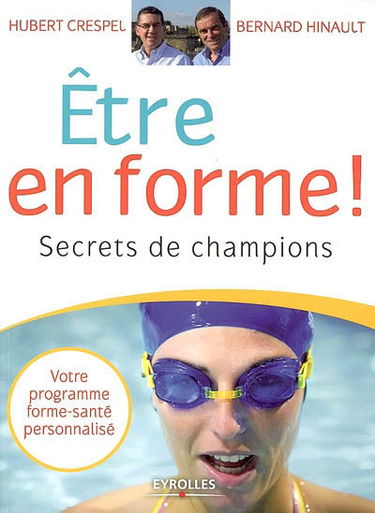 Etre en forme ! : secrets de champions
