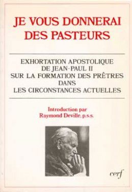 Je vous donnerai des pasteurs : exhortation apostolique sur la formation des prêtres dans les circonstances actuelles