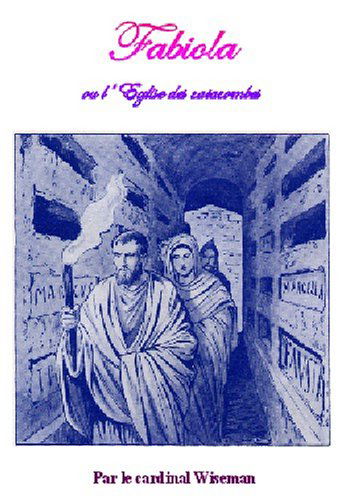 Fabiola: L'Église des catacombes (roman historique)