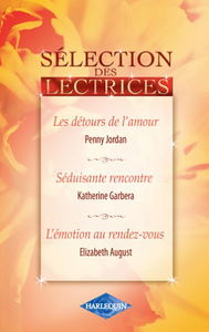 L'émotion au rendez-vous. Les détours de l'amour. Séduisante rencontre