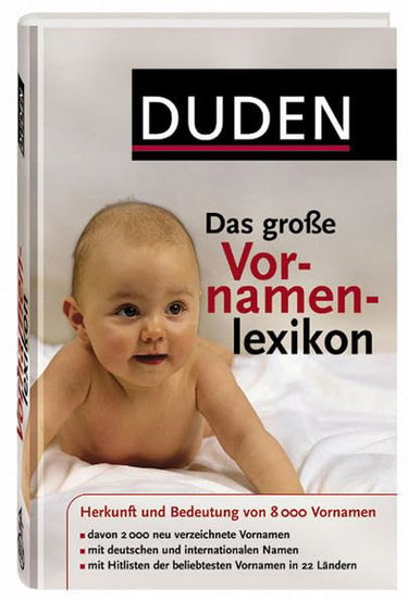 Couverture de Duden - Das große Vornamenlexikon: Herkunft und Bedeutung von über 8 000 Vornamen. Hitlisten der beliebtesten Vornamen in 22 Ländern und mit 12 ... Namen in Deutschland seit hundert Jahren