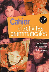 Cahier d'activités grammaticales, 6e