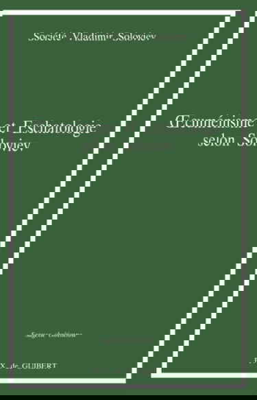 Oecuménisme et eschatologie selon Soloviev