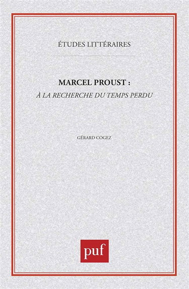 Marcel Proust, A la recherche du temps perdu