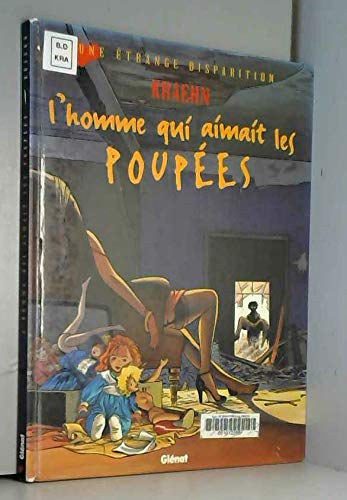Une étrange disparition. Vol. 1. L'homme qui aimait les poupées