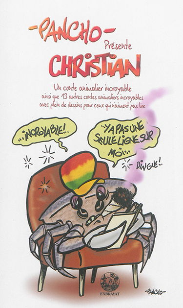 Pancho présente Christian : un conte animalier incroyable ainsi que 13 autres contes animaliers incroyables avec plein de dessins pour ceux qui n'aiment pas lire