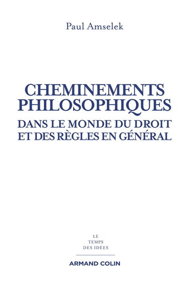 Cheminements philosophiques : dans le monde du droit et des règles en général