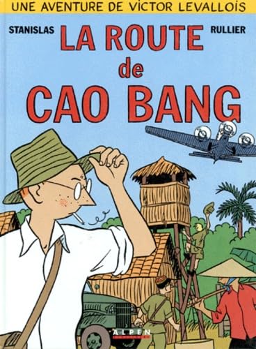 La vie de Victor Levallois. Vol. 2. La route de Cao Bang