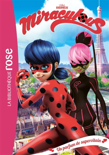 Miraculous. Vol. 4. Un parfum de supervilain