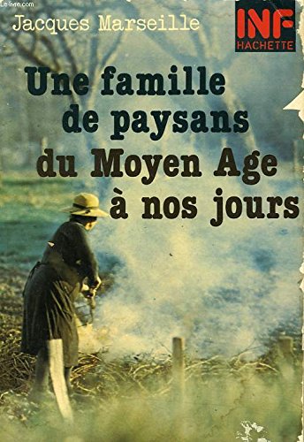 Couverture de Une Famille de paysans du Moyen âge à nos jours (INF) par Jacques Marseille