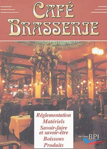 Café Brasserie: Réglementation, matériels, Savoir-faire et savoir-être, Boissons, Produits